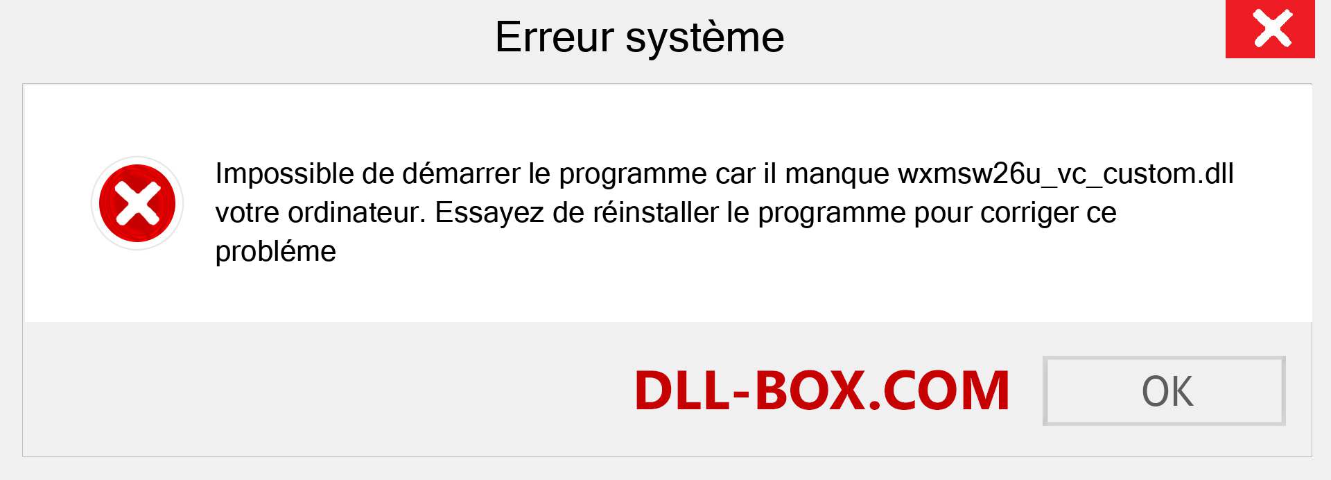 Le fichier wxmsw26u_vc_custom.dll est manquant ?. Télécharger pour Windows 7, 8, 10 - Correction de l'erreur manquante wxmsw26u_vc_custom dll sur Windows, photos, images